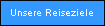 Unsere Reiseziele
